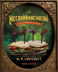 Necromunchicon: Unspeakable Snacks &amp; Terrifying Treats from the Lore of H. P. Lovecraft цена и информация | Книги рецептов | 220.lv