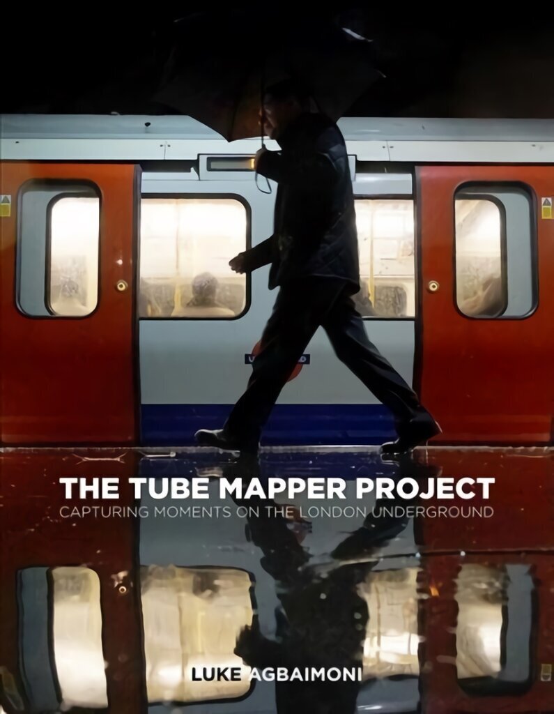 Tube Mapper Project: Capturing Moments on the London Underground cena un informācija | Ceļojumu apraksti, ceļveži | 220.lv