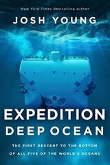 Expedition Deep Ocean: The First Descent to the Bottom of All Five of the World's Oceans cena un informācija | Ceļojumu apraksti, ceļveži | 220.lv