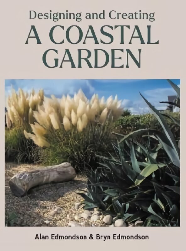 Designing and Creating a Coastal Garden цена и информация | Grāmatas par dārzkopību | 220.lv