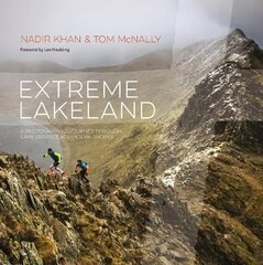 Extreme Lakeland: A photographic journey through Lake District adventure sports цена и информация | Книги по фотографии | 220.lv