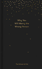 Why You Will Marry the Wrong Person cena un informācija | Pašpalīdzības grāmatas | 220.lv