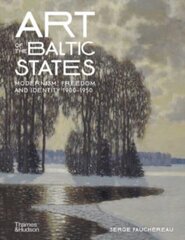 Art of the Baltic States: Modernism, Freedom and Identity 1900-1950 цена и информация | Энциклопедии, справочники | 220.lv