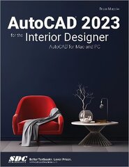 AutoCAD 2023 for the Interior Designer: AutoCAD for Mac and PC cena un informācija | Ekonomikas grāmatas | 220.lv