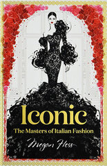 Iconic: The Masters of Italian Fashion cena un informācija | Enciklopēdijas, uzziņu literatūra | 220.lv