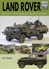 Land Rover: Military Versions of the British 4x4 цена и информация | Исторические книги | 220.lv