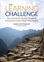 Learning Challenge: How to Guide Your Students Through the Learning Pit to Achieve Deeper Understanding International ed. cena un informācija | Sociālo zinātņu grāmatas | 220.lv