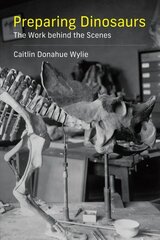 Preparing Dinosaurs: The Work behind the Scenes цена и информация | Энциклопедии, справочники | 220.lv