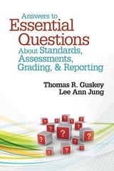 Answers to Essential Questions About Standards, Assessments, Grading, and Reporting cena un informācija | Sociālo zinātņu grāmatas | 220.lv