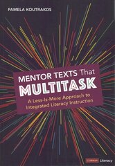 Mentor Texts That Multitask [Grades K-8]: A Less-Is-More Approach to Integrated Literacy Instruction цена и информация | Книги по социальным наукам | 220.lv