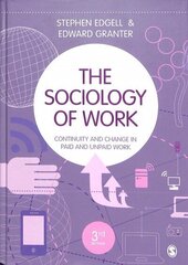 Sociology of Work: Continuity and Change in Paid and Unpaid Work 3rd Revised edition цена и информация | Книги по социальным наукам | 220.lv