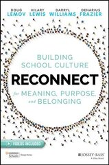 Reconnect - Building School Culture for Meaning, Purpose, And Belonging: Building School Culture for Meaning, Purpose, and Belonging cena un informācija | Sociālo zinātņu grāmatas | 220.lv