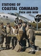 Stations of Coastal Command: Then and Now cena un informācija | Sociālo zinātņu grāmatas | 220.lv