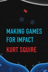 Making Games for Impact цена и информация | Книги по социальным наукам | 220.lv