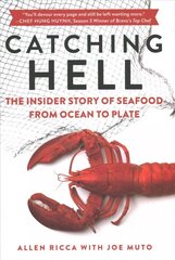Catching Hell: The Insider Story of Seafood from Ocean to Plate cena un informācija | Ekonomikas grāmatas | 220.lv