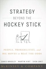 Strategy Beyond the Hockey Stick: People, Probabilities, and Big Moves to Beat the Odds цена и информация | Книги по экономике | 220.lv