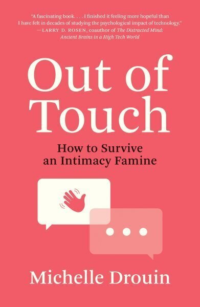 Out of Touch: How to Survive an Intimacy Famine цена и информация | Sociālo zinātņu grāmatas | 220.lv