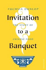 Invitation to a Banquet: The Story of Chinese Food cena un informācija | Sociālo zinātņu grāmatas | 220.lv