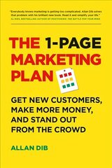 1-Page Marketing Plan: Get New Customers, Make More Money, And Stand out From The Crowd cena un informācija | Ekonomikas grāmatas | 220.lv