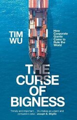 Curse of Bigness: How Corporate Giants Came to Rule the World Main cena un informācija | Ekonomikas grāmatas | 220.lv