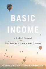 Basic Income: A Radical Proposal for a Free Society and a Sane Economy цена и информация | Книги по экономике | 220.lv