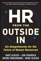 HR from the Outside In: Six Competencies for the Future of Human Resources цена и информация | Книги по экономике | 220.lv