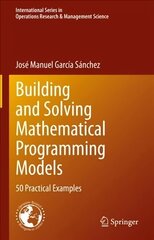 Building and Solving Mathematical Programming Models: 50 Practical Examples 1st ed. 2022 цена и информация | Книги по экономике | 220.lv