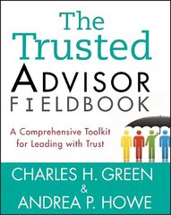 Trusted Advisor Fieldbook: A Comprehensive Toolkit for Leading with Trust cena un informācija | Ekonomikas grāmatas | 220.lv