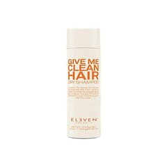 Sausais šampūns Eleven Australia Give Me Clean Hair, 200 ml cena un informācija | Šampūni | 220.lv