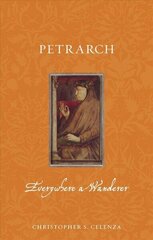 Petrarch: Everywhere a Wanderer cena un informācija | Vēstures grāmatas | 220.lv