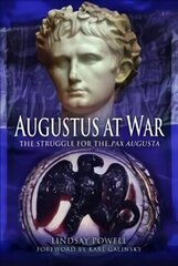 Augustus at War: The Struggle for the Pax Augusta cena un informācija | Vēstures grāmatas | 220.lv