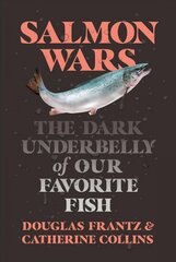 Salmon Wars: The Dark Underbelly of Our Favorite Fish cena un informācija | Enciklopēdijas, uzziņu literatūra | 220.lv