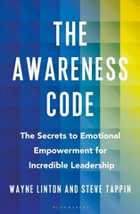 Awareness Code: The Secrets to Emotional Empowerment for Incredible Leadership cena un informācija | Ekonomikas grāmatas | 220.lv