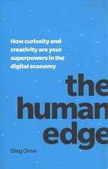 Human Edge, The: How curiosity and creativity are your superpowers in the digital economy цена и информация | Книги по экономике | 220.lv