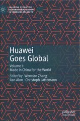 Huawei Goes Global: Volume I: Made in China for the World 1st ed. 2020 cena un informācija | Ekonomikas grāmatas | 220.lv