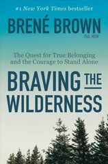 Braving the Wilderness: The Quest for True Belonging and the Courage to Stand Alone cena un informācija | Pašpalīdzības grāmatas | 220.lv