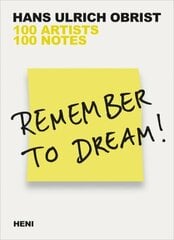 Remember to Dream!: 100 Artists, 100 Notes цена и информация | Самоучители | 220.lv