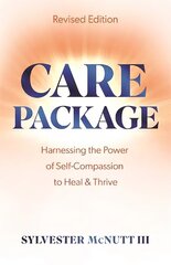 Care Package: Harnessing the Power of Self-Compassion to Heal &amp; Thrive cena un informācija | Pašpalīdzības grāmatas | 220.lv