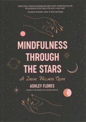 Mindfulness through the Stars: A Zodiac Wellness Guide цена и информация | Самоучители | 220.lv