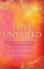 Love Unveiled: Discovering the Essence of the Awakened Heart цена и информация | Самоучители | 220.lv