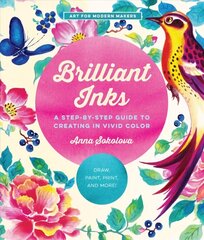 Brilliant Inks: A Step-by-Step Guide to Creating in Vivid Color - Draw, Paint, Print, and More!, Volume 7 цена и информация | Книги о питании и здоровом образе жизни | 220.lv