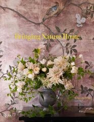 Bringing Nature Home: Floral Arrangements Inspired by Nature цена и информация | Книги о питании и здоровом образе жизни | 220.lv