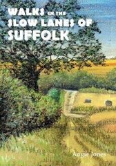 Walks in the Slow Lanes of Suffolk cena un informācija | Grāmatas par veselīgu dzīvesveidu un uzturu | 220.lv