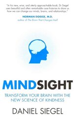 Mindsight: Transform Your Brain with the New Science of Kindness цена и информация | Самоучители | 220.lv