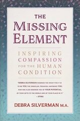 Missing Element: Inspiring Compassion for the Human Condition cena un informācija | Pašpalīdzības grāmatas | 220.lv