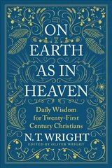 On Earth as in Heaven: Daily Wisdom for Twenty-First Century Christians цена и информация | Духовная литература | 220.lv