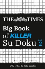 Times Big Book of Killer Su Doku book 2: 360 Lethal Su Doku Puzzles цена и информация | Книги о питании и здоровом образе жизни | 220.lv