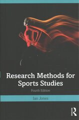 Research Methods for Sports Studies 4th edition cena un informācija | Grāmatas par veselīgu dzīvesveidu un uzturu | 220.lv