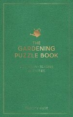 Gardening Puzzle Book: 200 Brain-Teasing Activities, from Crosswords to Quizzes cena un informācija | Grāmatas par veselīgu dzīvesveidu un uzturu | 220.lv