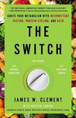 Switch: Ignite Your Metabolism with Intermittent Fasting, Protein Cycling, and Keto cena un informācija | Pašpalīdzības grāmatas | 220.lv